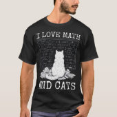 I Love Math and Cats Funny Teacher Cat Lover Quote Tシャツ (正面)