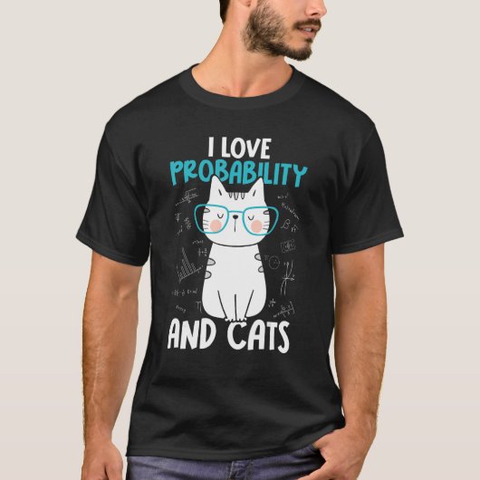 I Love Math and Cats     Probability Tシャツ (正面)