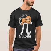 I Love Math and Sloths Pi Day Tシャツ (正面)