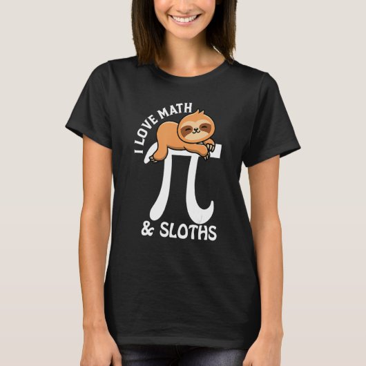 I Love Math and Sloths Pi Day Tシャツ (正面)