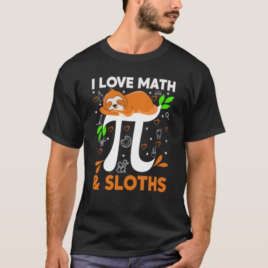 I Love Math And Sloths Sloth Math Teacher Pi Day Tシャツ (正面)