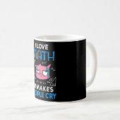 I Love Math It Makes People Cry コーヒーマグカップ (正面右)