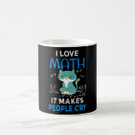 I Love Math It Makes People Cry コーヒーマグカップ<br><div class="desc">Cool and funny student and teacher design featuring a moody cat and the quote "I Love Math It Makes People Cry". A perfect match for students and teachers.</div>