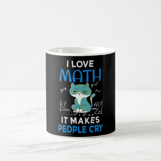 I Love Math It Makes People Cry コーヒーマグカップ (中央)