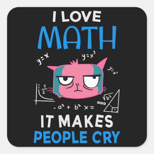 I Love Math It Makes People Cry スクエアシール (正面)
