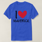 I Love Maverick Name Personalized Men Guy BFF Frie Tシャツ (デザイン正面)