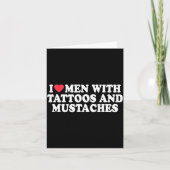 I Love Men With Tattoos And Mustaches Funny Quote  カード (正面)