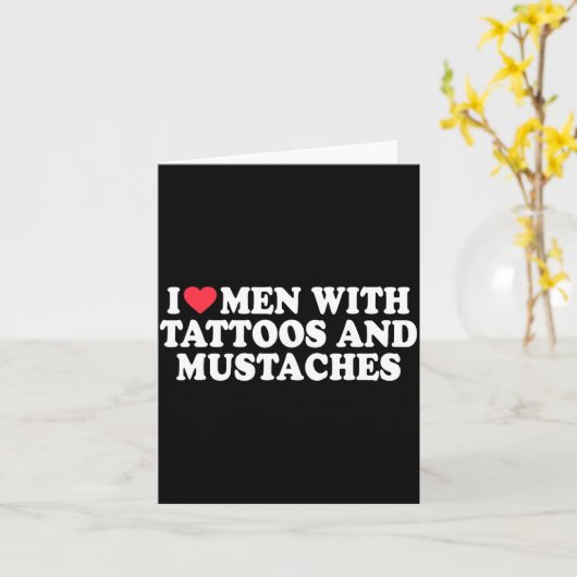I Love Men With Tattoos And Mustaches Funny Quote  カード (黄色い花)