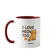 I LOVE MEOW TOO マグカップ – 名前入りカスタマイズ