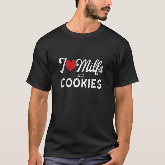 I Love Milfs and Cookies  Funny Cougar Lover Joke Tシャツ (正面)