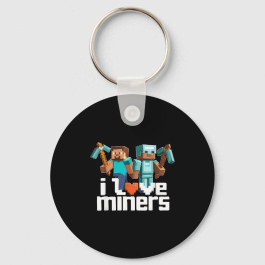 I Love Miners Funny Mining Gamer Xel Ckaxe  キーホルダー (正面)