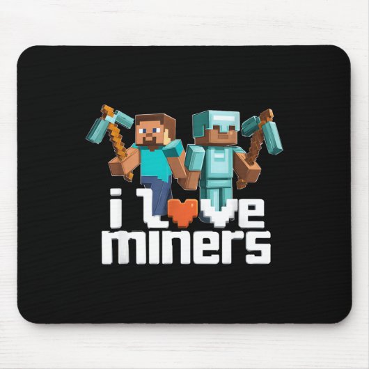 I Love Miners Funny Mining Gamer Xel Ckaxe  マウスパッド (正面)