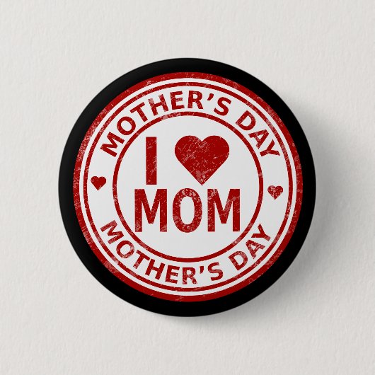 I Love Mom Mother's Day Std, 2 1/4インチラウンドボタン 缶バッジ (正面)