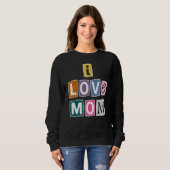 I Love Mom Ransom Note Scrapbook Gift スウェットシャツ (正面フル)
