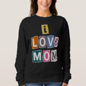 I Love Mom Ransom Note Scrapbook Gift スウェットシャツ (正面)