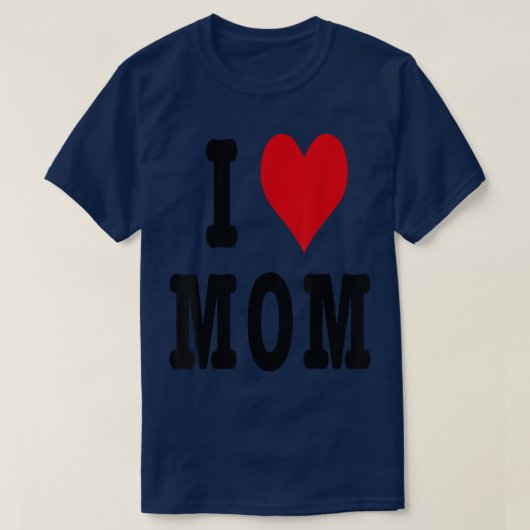 I LOVE MOM T-Shirt Tシャツ (デザイン正面)