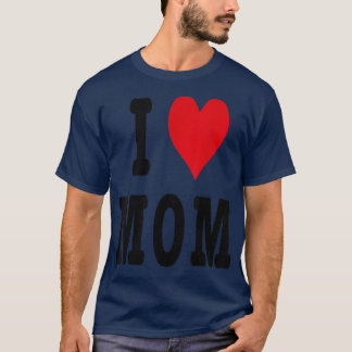I LOVE MOM T-Shirt Tシャツ