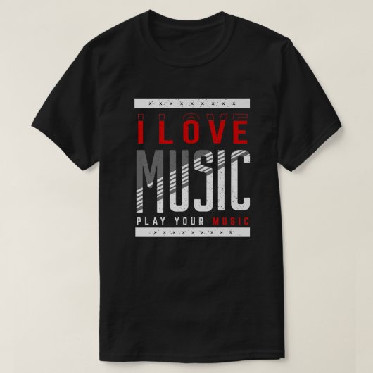 I Love Music Play Your Music Musical Music  Tシャツ (デザイン正面)
