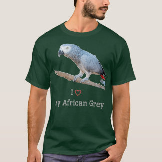 I Love My African Grey Parrot Tシャツ