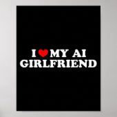 I Love My Ai Girlfriend Funny Graphic ポスター (正面)