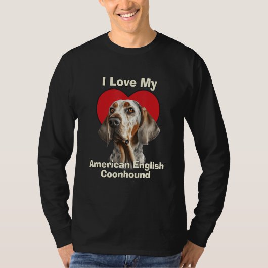 I Love My American English Coonhound Redtick Coonh Tシャツ (正面)
