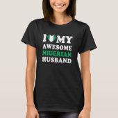 I love My Awesome Nigerian Husband Funny Tシャツ (正面)