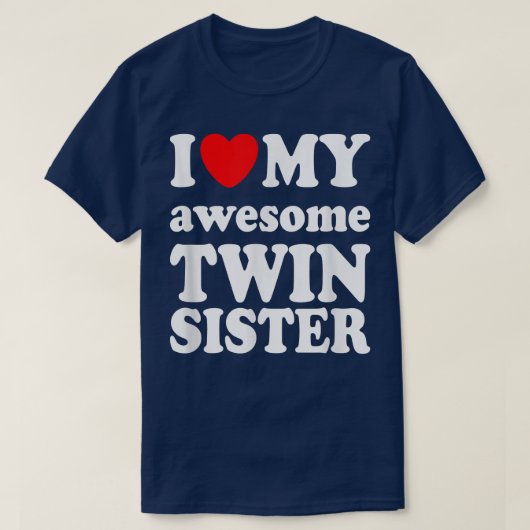 I love my awesome Twin Sister Tシャツ (デザイン正面)