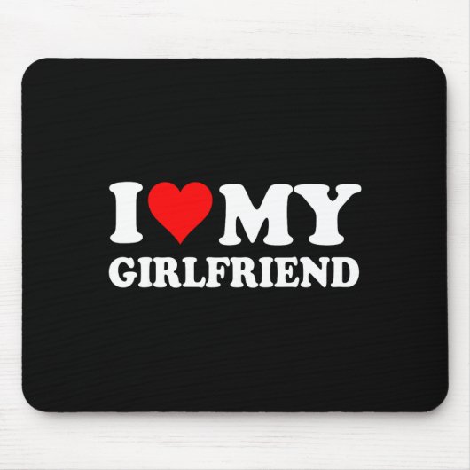 I Love My Beautiful Girlfriend I Heart My Beautifu マウスパッド (正面)