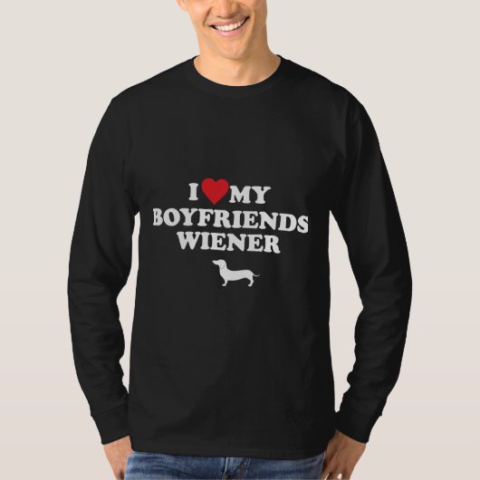 I Love My Boyfriends Wiener Dachshund Tシャツ (正面)