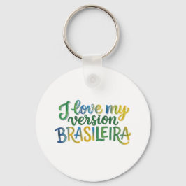 I Love My Brazilian Version キーホルダー