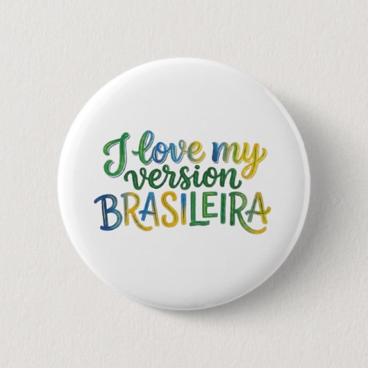 I Love My Brazilian Version 缶バッジ (正面)