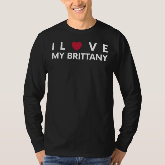 I Love My Brittany - Tee おもしろい for Brittany Tシャツ (正面)