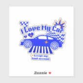 I Love My Car Except My Bank Account Funny Phrase シール (シート)