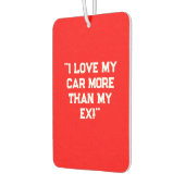 "I Love My Car More Than My Ex!" Sassy Car Air  カーエアーフレッシュナー (左)