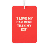 "I Love My Car More Than My Ex!" Sassy Car Air  カーエアーフレッシュナー (裏面)