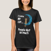 I Love My Cat The perfect for cat Tシャツ (正面)