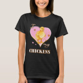 I Love My Chickens     fan   Tシャツ (正面)