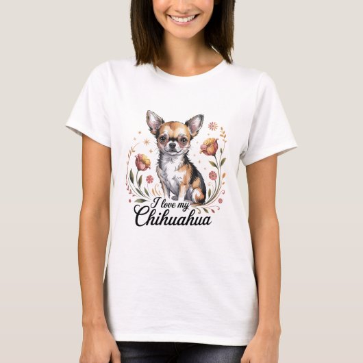 I love my chihuahua  tシャツ (正面)