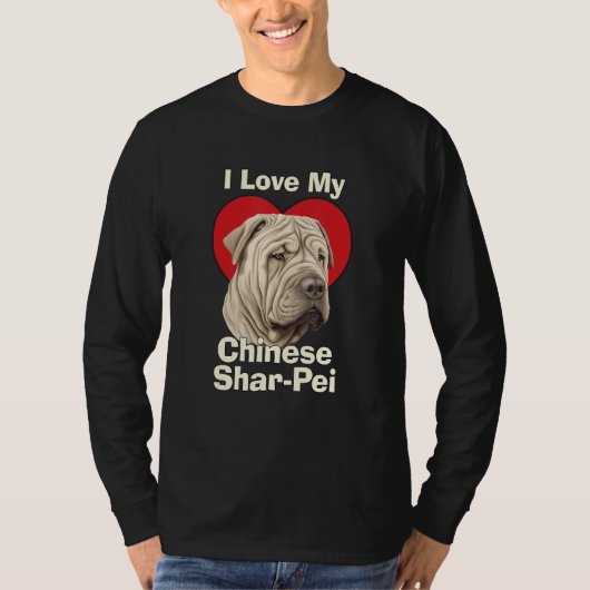 I Love My Chinese Shar-Pei Puppy Dog Tシャツ (正面)