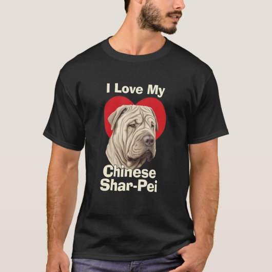 I Love My Chinese Shar-Pei Puppy Dog Tシャツ (正面)