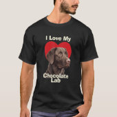 I Love My Chocolate Lab Chocolate Labrador Puppy D Tシャツ (正面)