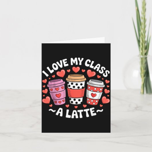I Love My Cl A Latte Funny Valentines Day Teacher  カード (正面)