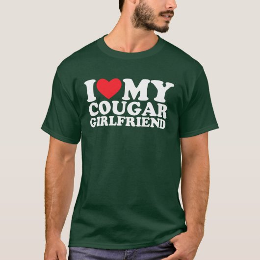 I Love My Cougar Girlfriend funny Tシャツ (正面)