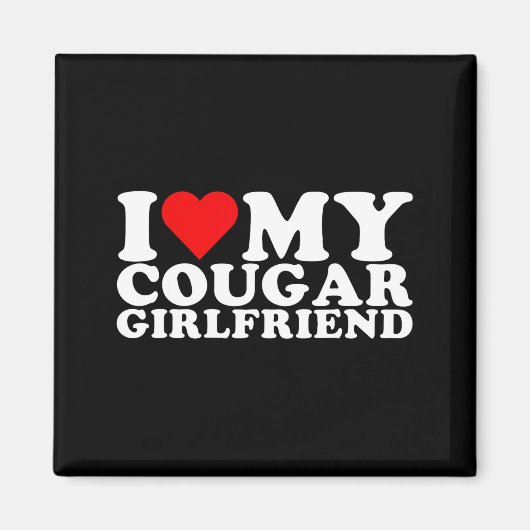 I Love My Cougar Girlfriend I Heart My Cougar Gf  マグネット (正面)