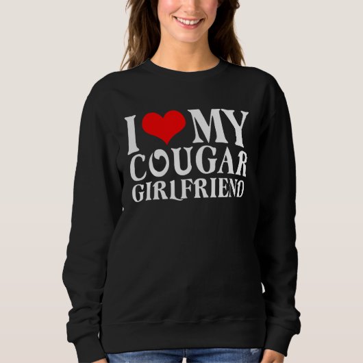 I Love My Cougar Girlfriend I Heart My Cougar Girl スウェットシャツ (正面)