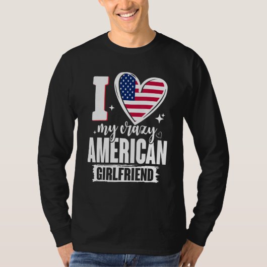 I Love My Crazy American Girlfriend Cute USA Flag Tシャツ (正面)
