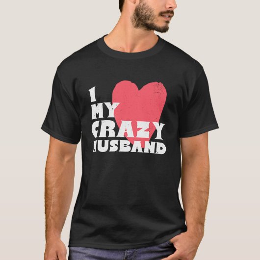 I Love my Crazy Husband Couple Married Spouse Groo Tシャツ (正面)