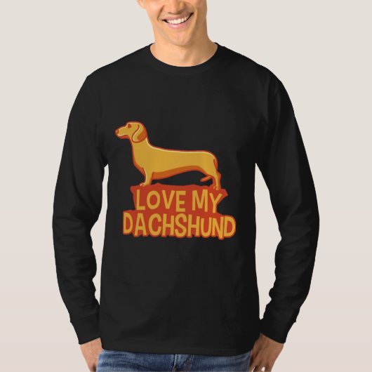 I Love My Dachshund Funny Wiener Tシャツ (正面)