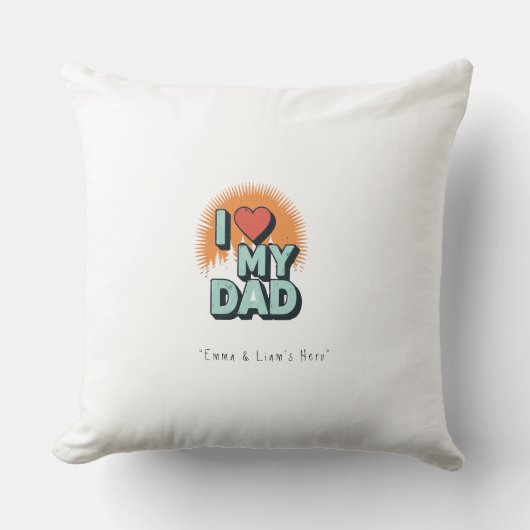 I Love My Dad Pillow – Custom Cozy Gift クッション (正面)