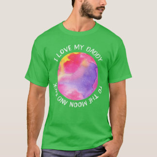 I Love My Daddy Moon for Girls girl Tシャツ